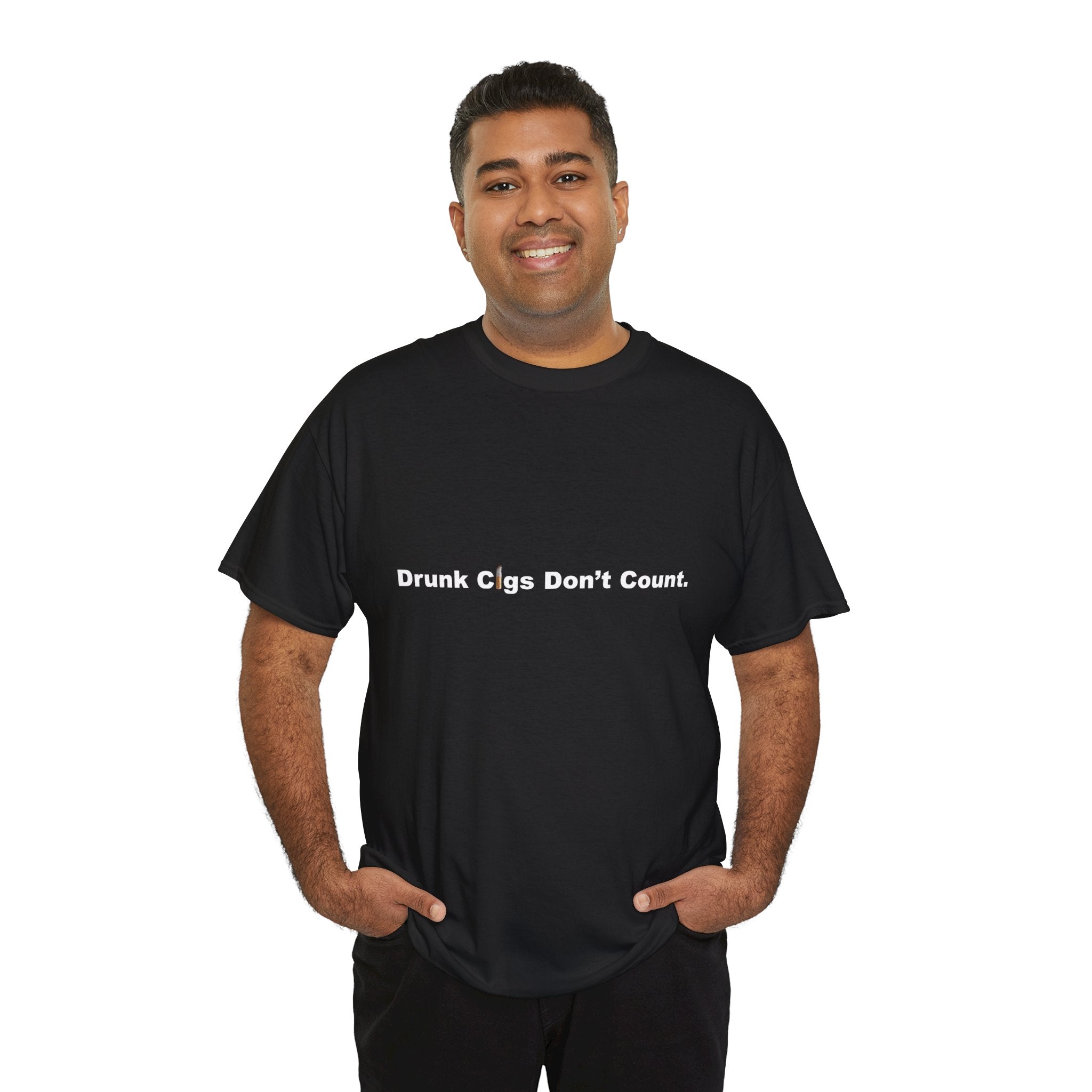 T-Shirt — "Drunk Cigs Don't Count." Minimalist Funny Smoking Quote Tee
