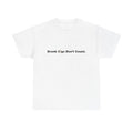 T-Shirt — "Drunk Cigs Don't Count." Minimalist Funny Smoking Quote Tee